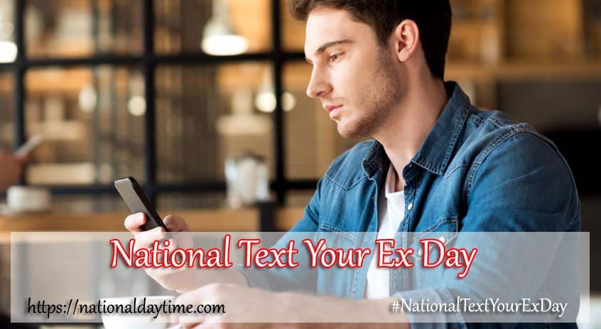 National Text Your Ex Day 2022