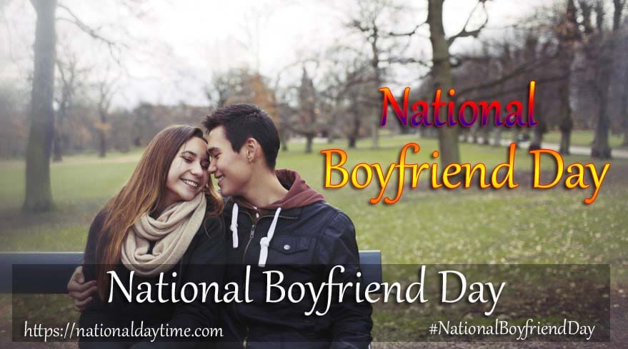 National boyfriend day 2021